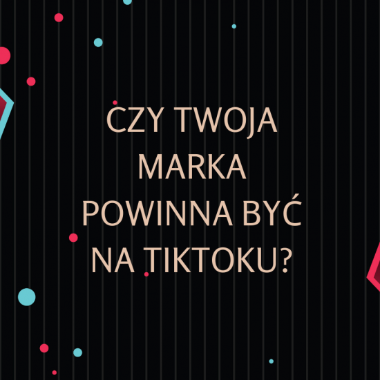 TikTok – czy Twoja firma powinna tam być? Analiza dla menedżerów e-commerce