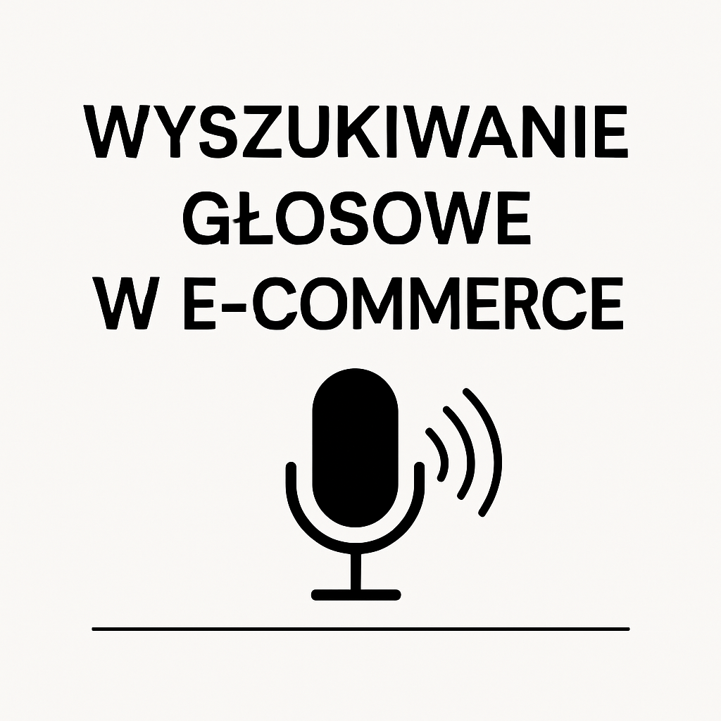 Voice search w e-commerce czyli jak przygotować sklep online