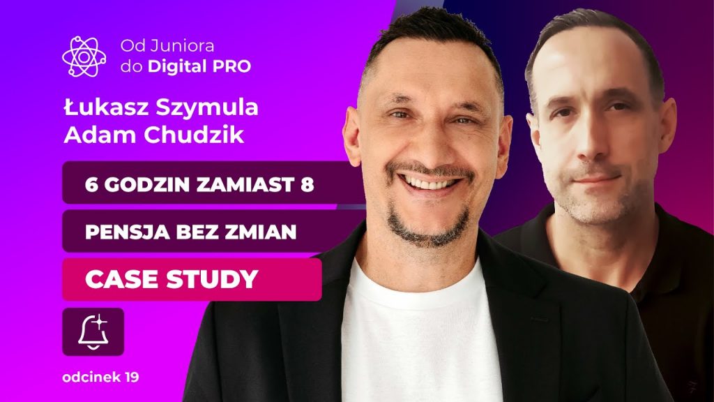 Grafika promująca 19. odcinek podcastu Od Juniora do Digital PRO z Adamem Chudzikiem i Łukaszem Szymulą. Tematem rozmowy jest wdrożenie 6-godzinnego dnia pracy w dużej organizacji, bez obniżania pensji i spadku efektywności.