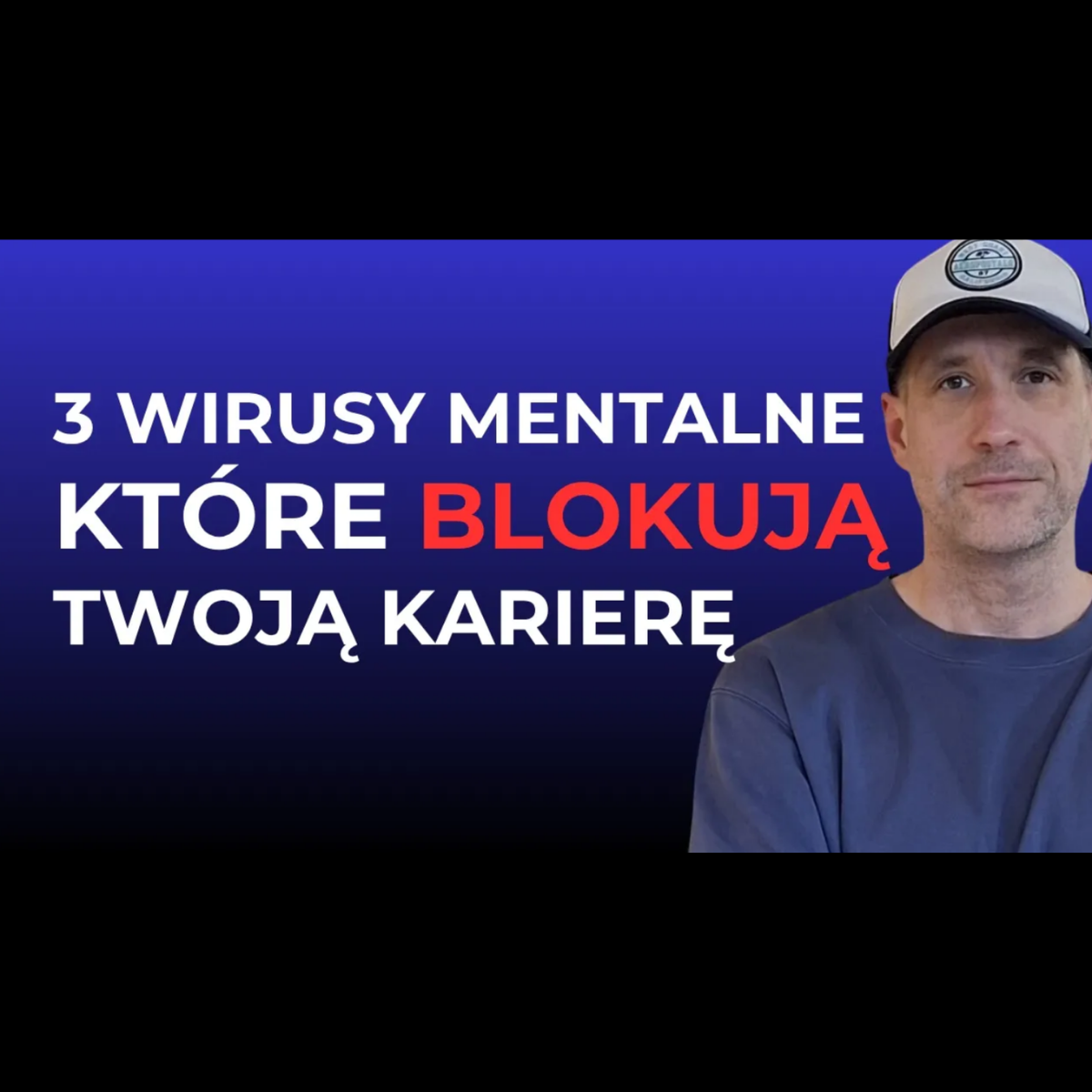 3 Wirusy Mentalne, które blokują Twoją Karierę (i jak je usunąć). Adam Chudzik